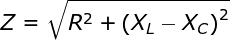 \bg_white \fn_jvn \large Z = \sqrt {{R^2} + {{\left( {{X_L} - {X_C}} \right)}^2}}